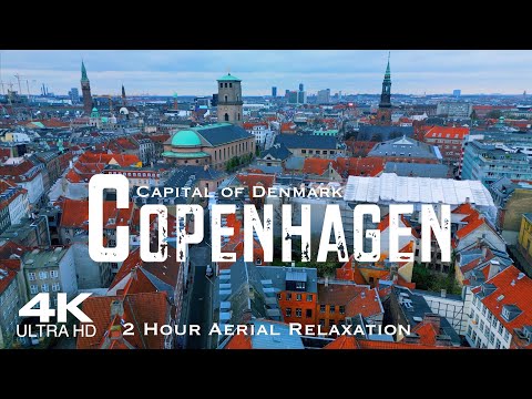 [4K] COPENHAGEN ðŸ‡©ðŸ‡° KÃ¸benhavn 2023 Drone | 2 Hour Relaxation Aerial of Kopenhagen | Denmark Danmark