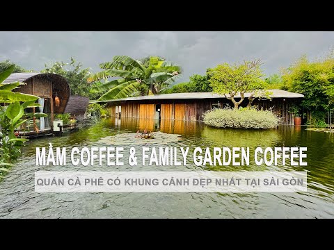 Family Garden Coffee và Mầm Cofee thảo điền quận 2, Quán cà phê khuôn viên sân vườn đẹp nhất sài gòn
