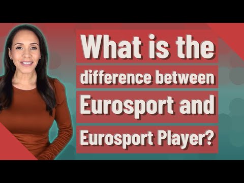 What is the difference between Eurosport and Eurosport Player?