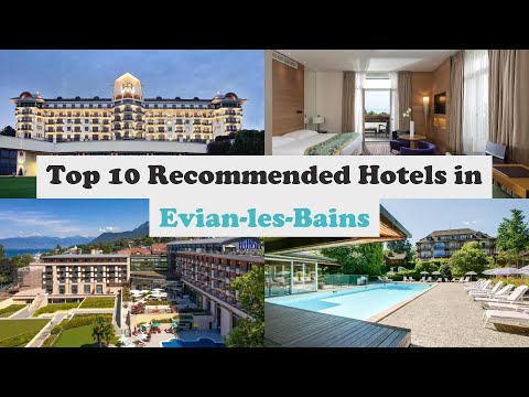 Top 10 Recommended Hotels In Evian-les-Bains | Best Hotels In Evian-les-Bains