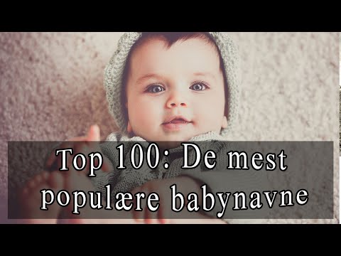 Babynavne - De 100 Populæreste Drenge Og Pigenavne