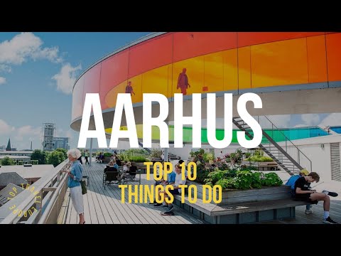 DANISH CITY OF AARHUS: TOP 10 THINGS TO DO! - TRAVEL GUIDE 2022