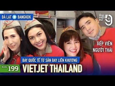 [M9] #199: Lạ lẫm chuyến bay Vietjet Thailand từ Đà Lạt đi Bangkok | Yêu Máy Bay