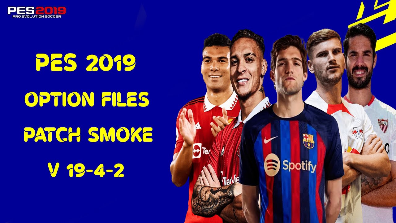 Pes19 New Option File For Smoke Patch 2022/2023 ✓ - Youtube